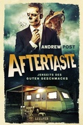 Cover: AFTERTASTE - Jenseits des guten Geschmacks - Luzifer-Verlag