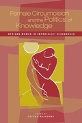 Cover: Female Circumcision and the Politics of Knowledge - Praeger Publishers Inc