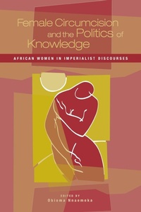 Enlarge image Cover: Female Circumcision and the Politics of Knowledge - Praeger Publishers Inc