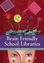 Cover: Brain Friendly School Libraries - Libraries Unlimited Inc