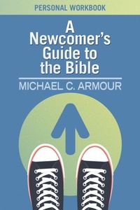 Enlarge image Cover: A Newcomer's Guide to the Bible - College Press Publishing Company
