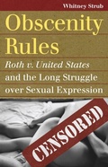 Cover: Obscenity Rules - University Press of Kansas