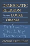Cover: Democratic Religion from Locke to Obama - University Press of Kansas
