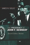Cover: The Presidency of John F. Kennedy - University Press of Kansas
