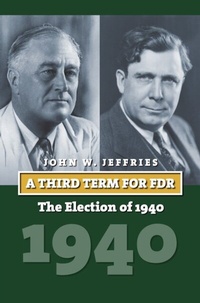 Enlarge image Cover: A Third Term for FDR - University Press of Kansas