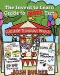 Cover: The Invent to Learn Guide to MORE Fun - Constructing Modern Knowledge Press