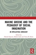 Cover: Maxine Greene and the Pedagogy of Social Imagination - Routledge