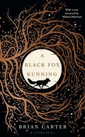 Cover: A Black Fox Running - Bloomsbury Publishing PLC