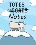 Cover: Totes My (Goats) Notes Sketchbook - H.R. Wallace Publishing