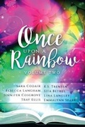 Cover: Once Upon a Rainbow, Volume Two - NineStar Press, LLC