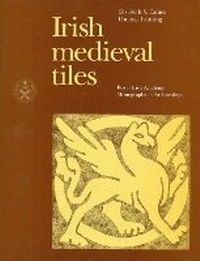 Abbildung von: Irish Medieval Tiles - Royal Irish Academy