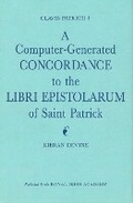 Cover: Clavis Patricii I: A Computer-Generated Concordance to the Libri Epistolarum of St Patrick - Royal Irish Academy