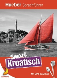 Abbildung von: Smart Kroatisch - Hueber Verlag