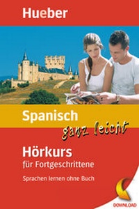 Abbildung von: Spanisch ganz leicht Hörkurs für Fortgeschrittene - Hueber Verlag
