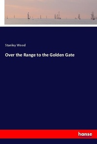 Enlarge image Cover: Over the Range to the Golden Gate - Hansebooks