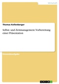 Cover: Selbst- und Zeitmanagement. Vorbereitung einer Pr&auml;sentation - GRIN Verlag