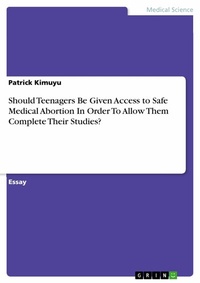 Abbildung von: Should Teenagers Be Given Access to Safe Medical Abortion In Order To Allow Them Complete Their Studies? - GRIN Verlag