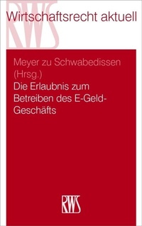 Abbildung von: Die Erlaubnis zum Betreiben des E-Geld-Geschäfts - RWS