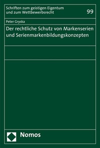 Abbildung von: Der rechtliche Schutz von Markenserien und Serienmarkenbildungskonzepten - Nomos