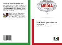 Abbildung von: Le strade del giornalismo non sono finite - Edizioni Accademiche Italiane