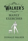Cover: Walker's Manly Exercises - Penguin Books Ltd