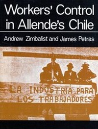 Enlarge image Cover: Workers' Control in Allende's Chile - Institute for Workers' Control