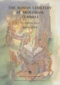 Cover: The Roman Cemetery at Brougham, Cumbria - Society for the Promotion of Roman Studies