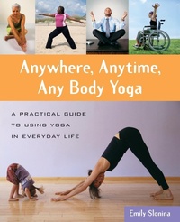 Abbildung von: Anywhere, Anytime, Anybody Yoga - Hunter House Inc.,U.S.