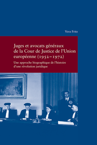 Abbildung von: Juges et avocats généraux de la Cour de Justice de l'Union européenne (1952-1972) - Vittorio Klostermann Verlag