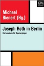 Cover: Joseph Roth in Berlin - Kiepenheuer & Witsch