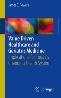 Abbildung von: Value Driven Healthcare and Geriatric Medicine - Springer