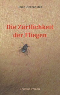 Abbildung von: Die Zärtlichkeit der Fliegen - BoD - Books on Demand