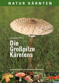 Cover: Die Gro&szlig;pilze K&auml;rntens - Naturwissenschaftlicher Verein f. K&auml;rnten