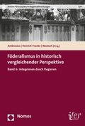 Cover: F&ouml;deralismus in historisch vergleichender Perspektive - Nomos