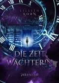 Cover: Die Zeitw&auml;chterin - Zeilengold Verlag