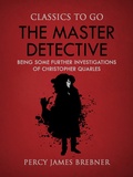 Cover: The Master Detective: Being Some Further Investigations of Christopher Quarles - OTB eBook publishing