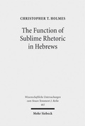 Abbildung von: The Function of Sublime Rhetoric in Hebrews - Mohr Siebeck