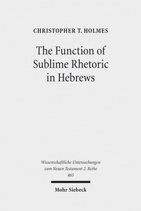 Abbildung von: The Function of Sublime Rhetoric in Hebrews - Mohr Siebeck