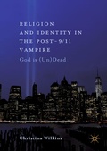 Cover: Religion and Identity in the Post-9/11 Vampire - Palgrave Macmillan