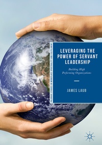 Abbildung von: Leveraging the Power of Servant Leadership - Palgrave Macmillan