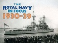Cover: The Royal Navy in Focus 1930-39 - Maritime Books