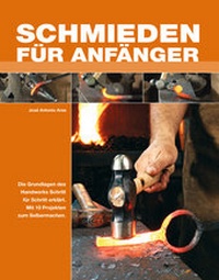 Abbildung von: Schmieden für Anfänger - Wieland Verlag