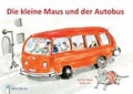Cover: Die kleine Maus und der Autobus - Bauer-Verlag