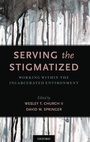 Cover: Serving the Stigmatized - Oxford University Press Inc