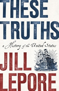 Enlarge image Cover: These Truths - WW Norton & Co