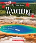 Cover: Wyoming (a True Book: My United States) - C. Press/F. Watts Trade