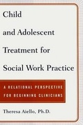 Cover: Child and Adolescent Treatment for Social Work Practice - Free Press