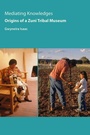 Cover: Mediating Knowledges - University of Arizona Press