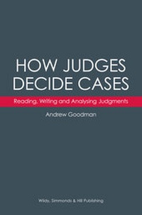 Enlarge image Cover: How Judges Decide Cases: Reading, Writing and Analysing Judgments - Wildy, Simmonds and Hill Publishing