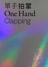 Enlarge image Cover: One Hand Clapping - Guggenheim Museum Publications,U.S.